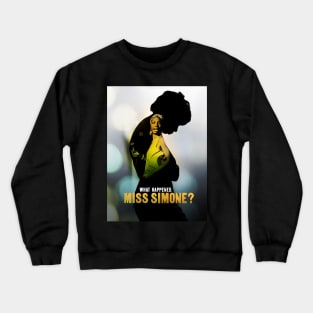 What Happened Miss Simone ? Crewneck Sweatshirt